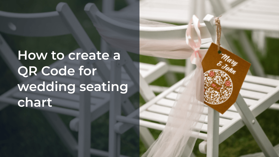 How To Create a QR Code for a Wedding Seating Chart: A Guide